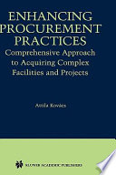 Enhancing procurement practices : comprehensive approach to acquiring complex facilities and projects /