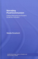 Narrating post/communism : colonial discourse and Europe's borderline civilization /