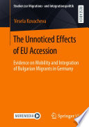 The Unnoticed Effects of EU Accession  : Evidence on Mobility and Integration of Bulgarian Migrants in Germany /