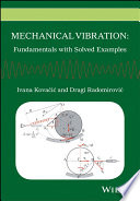 Mechanical vibration : fundamentals with solved examples /