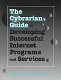 The cybrarian's guide to developing successful Internet programs and services /