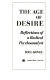The age of desire : reflections of a radical psychoanalyst /