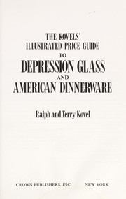 The Kovels' illustrated price guide to depression glass and American dinnerware /