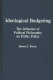 Ideological budgeting : the influence of political philosophy on public policy /