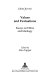 Values and evaluations : essays on ethics and ideology /