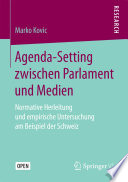 Agenda-Setting zwischen Parlament und Medien : Normative Herleitung und empirische Untersuchung am Beispiel der Schweiz /