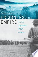 Prisoners of the empire : inside Japanese POW camps /