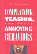 Complaining, teasing, and other annoying behaviors /