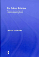 The school principal : visionary leadership and competent management /