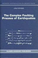 The complex faulting process of earthquakes /