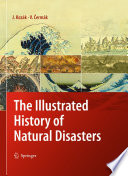 The illustrated history of natural disasters /