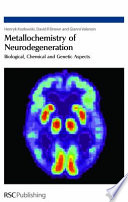 Metallochemistry of neurodegeneration : biological, chemical and genetic aspects /