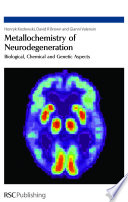Metallochemistry of neurodegeneration : biological, chemical, and genetic aspects /
