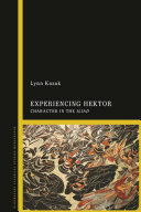 Experiencing Hektor : character in the Iliad /