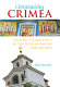 Christianizing Crimea : shaping sacred space in the Russian Empire and beyond /