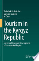 Tourism in the Kyrgyz Republic : Social and Economic Development of the Issyk-Kul Region /