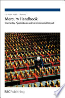 Mercury handbook : chemistry, applications and environmental impact /