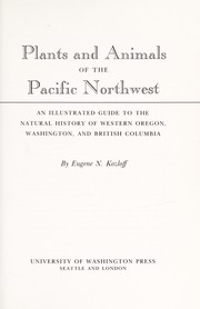 Plants and animals of the Pacific Northwest : an illustrated guide to the natural history of Western Oregon, Washington, and British Columbia /