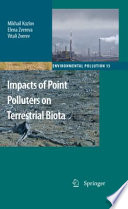 Impacts of point polluters on terrestrial biota : comparative analysis of 18 contaminated areas /