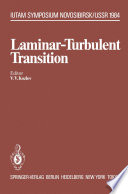 Laminar-Turbulent Transition : Symposium, Novosibirsk, USSR July 9-13, 1984 /