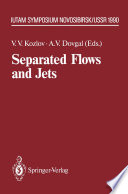 Separated Flows and Jets : IUTAM-Symposium, Novosibirsk, USSR July 9-13, 1990 /