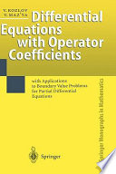 Differential equations with operator coefficients : with applications to boundary value problems for partial differential equations /