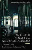 The death penalty in American cinema : criminality and retribution in Hollywood film /