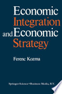 Economic integration and economic strategy /