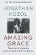 Amazing grace : the lives of children and the conscience of a nation /