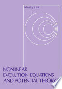 Nonlinear Evolution Equations and Potential Theory /