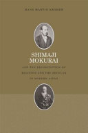 Shimaji Mokurai and the reconception of religion and the secular in modern Japan /