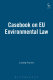 Casebook on EU environmental law /