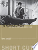 The new Hollywood : from Bonnie and Clyde to Star Wars /