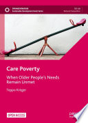 Care Poverty	 : When Older People's Needs Remain Unmet	 /