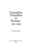 Canadian travellers in Europe, 1851-1900 /