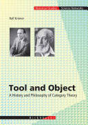 Tool and object : a history and philosophy of category theory /