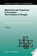 Historicism and Organicism in Economics: The Evolution of Thought /