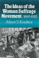 The ideas of the woman suffrage movement, 1890-1920 /