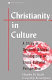 Christianity in culture : a study in dynamic Biblical Christianity in cross-cultural perspective /