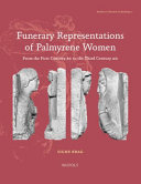 Funerary representations of Palmyrene women : from the first century BC to the third century AD /