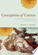 Conceptions of cosmos : from myths to the accelerating universe : a history of cosmology /