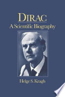 Dirac : a scientific biography /