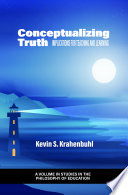 Conceptualizing truth : implications for teaching and learning /