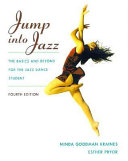 Jump into jazz : the basics and beyond for the jazz dance student /