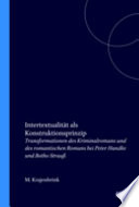 Intertextualität als Konstruktionsprinzip : Transformation des Kriminalromans und des romantischen Romans bei Peter Handke und Botho Strauss /