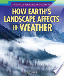 How Earth's landscape affects the weather /