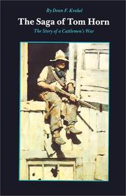 The saga of Tom Horn : the story of a cattlemen's war : with personal narratives, newspaper accounts and official documents and testimonies /