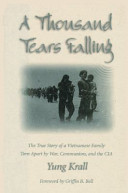 A thousand tears falling : the true story of a Vietnamese family torn apart by war, communism, and the CIA /