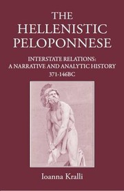 The Hellenistic Peloponnese : interstate relations : a narrative and analytic history, from the fourth century to 146 BC /