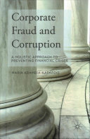 Corporate fraud and corruption : a holistic approach to preventing financial crises /